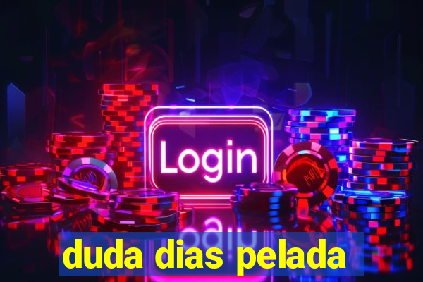 duda dias pelada